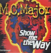M.C. Major - Show Me The Way