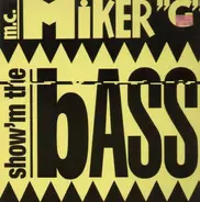 M.C. Miker G - Show'm The Bass