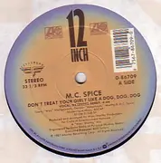 12'' - M.C. Spice - Don't Treat Your Girly Like A Dog, Dog, Dog