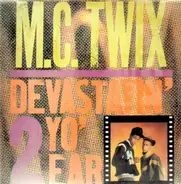 M.C. Twix - Devastatin' 2 Yo' Ear