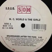 M.C. World & The Girlz - Brainwashed (After The Pain)