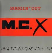 M.C.-X - Buggin' Out