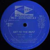 M.C. Downbeat - Get To The Beat / If Ya Wanna Run Up