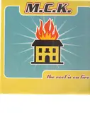 12'' - M.C.K. - The Roof Is On Fire