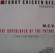 M.C.V. - The Superlover Of The Future (You Can Take Me...) (Part One)