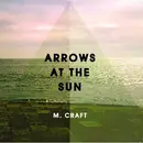 CD - M.Craft - Arrows At The Sun
