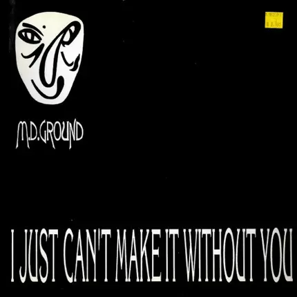 M.D. Ground - I Just Can't Make It Without You