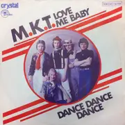 7inch Vinyl Single - M.K.T. - Love Me Baby/Dance, Dance, Dance