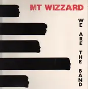 M.T. Wizzard - We Are The Band