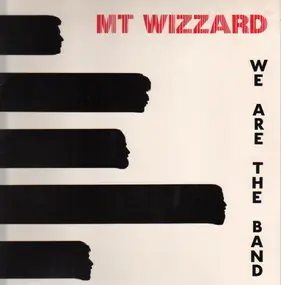 M.T. Wizzard - We Are The Band