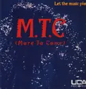 12inch Vinyl Single - M.T.C (More To Come) - Let The Music Play