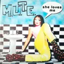 12'' - M.U.T.E. - She Loves Me