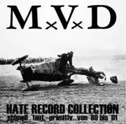 CD - M.V.D. - Hate Record Collection (Schnell, Laut, Primitiv...Von '89 To '01)