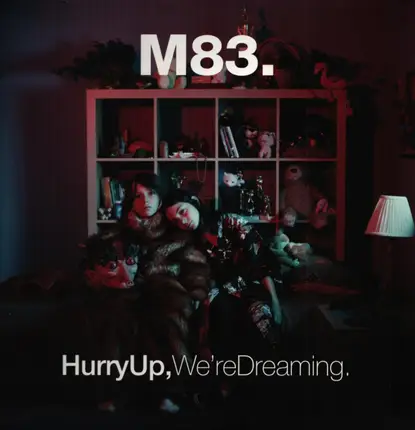 M83 - Hurry Up, We're Dreaming