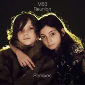 M83 - Reunion Remixes