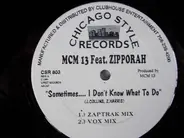 MCM 13 Feat. Zipporah - Sometimes.... I Don't Know What To Do