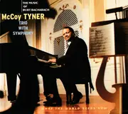 CD - McCoy Tyner Trio With Unknown Artist - What The World Needs Now : The Music Of Burt Bacharach - Digipak