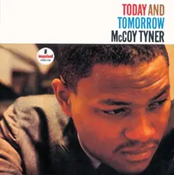 McCoy Tyner - Today and Tomorrow