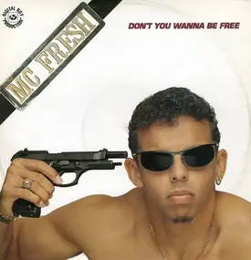 MC Fresh - Don't You Wanna Be Free