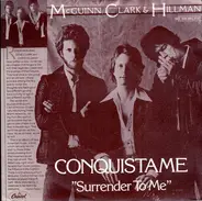 McGuinn, Clark & Hillman - Conquistame, 'Surrender To Me'