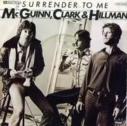 McGuinn, Clark & Hillman - Surrender To Me