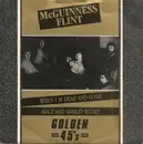 7inch Vinyl Single - McGuinness Flint - When I'm Dead And Gone / Malt And Barley Blues