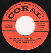 McGuire Sisters - Please, Don't Do That To Me / Drownin' In Memories