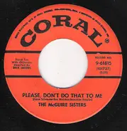 McGuire Sisters - Please, Don't Do That To Me / Drownin' In Memories