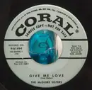 7inch Vinyl Single - McGuire Sisters - Give Me Love / Sweet Song Of India - Promo Copy