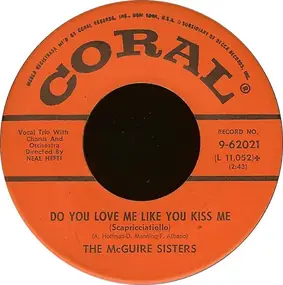 The McGuire Sisters - Do You Love Me Like You Kiss Me (Scapricciatiello) / Volare (Nel Blu, Dipinto Di Blu)