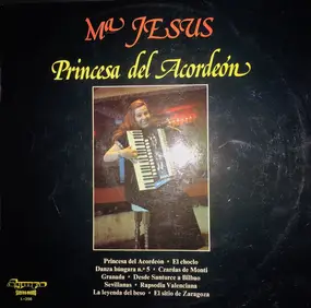 Mª Jesús Y Su Acordeón - Princesa Del Acordeon