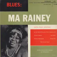 Ma Rainey - Twelve Classic Selections By The First Of The Great Blues Singers