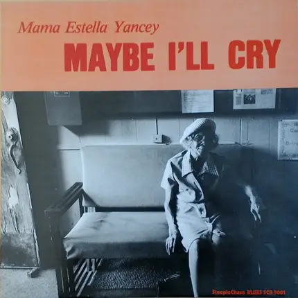 Mama Yancey - Maybe I'll Cry