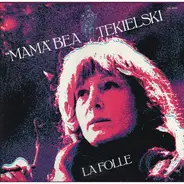 'Mama' Béa Tékielski - La Folle