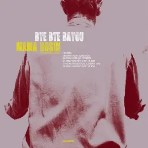 mama rosin - Bye Bye Bayou