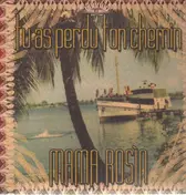 mama rosin - Tu as Perdu Ton Chemin