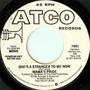 7inch Vinyl Single - Mama's Pride - She's A Stranger To Me Now