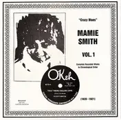 Mamie Smith - Vol. 1 - 'Crazy Blues' (1920-1921) (Complete Recorded Works In Chronological Order)