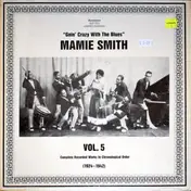 Mamie Smith - Vol. 5 - "Goin' Crazy With The Blues" (1924-1942) (Complete Recorded Works In Chronological Order)
