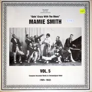 Mamie Smith - Vol. 5 - "Goin' Crazy With The Blues" (1924-1942) (Complete Recorded Works In Chronological Order)