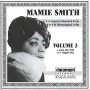 Mamie Smith - Complete Recorded Works In Chronological Order, Volume 3: C. Early May 1922 To 15 August 1923