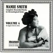 Mamie Smith - Complete Recorded Works In Chronological Order, Volume 4: 16 August 1923 To 1942