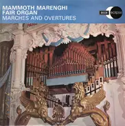 Mammoth Marenghi Fair Organ - Marches And Overtures