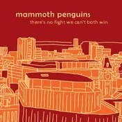 Mammoth Penguins - There Is No Fight We..