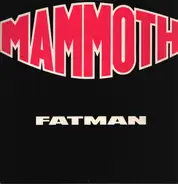 Mammoth - Fatman