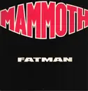 12inch Vinyl Single - Mammoth - Fatman