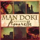 CD - Man Doki Soulmates - Aquarelle