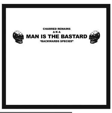 Man IS The Bastard - Backward Species