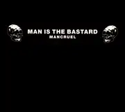 CD - Man Is The Bastard - Mancruel