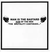 Man Is the Bastard - Sum Of The Men "The Brutality Continues..."